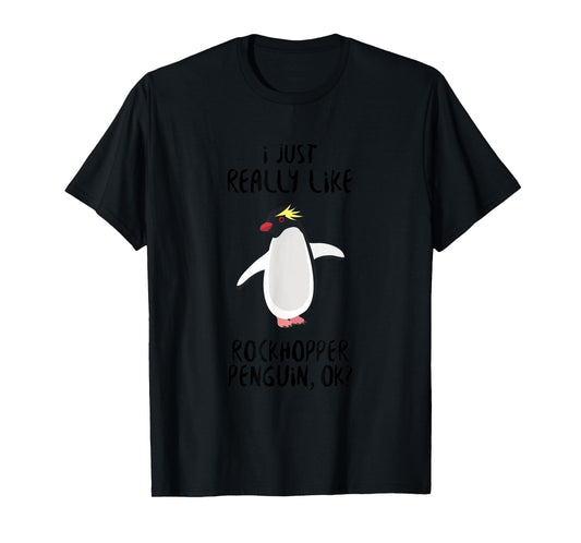 Penguin Funny - I Just Really Like Rockhopper Penguin Ok? T-Shirt