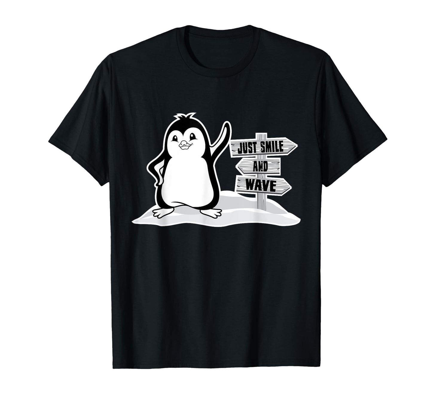 Just Smile And Wave, Cute Penguin For Men Women, Funny Bird T-Shirt