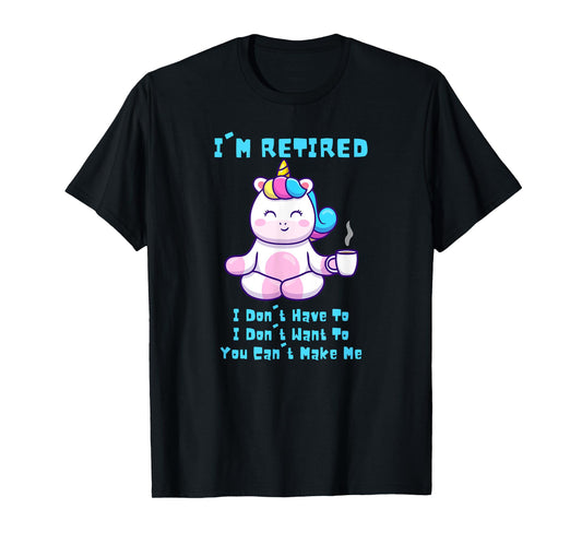 I'm Retired Funny Yoga Unicorn Coffee Retirement Gift T-Shirt