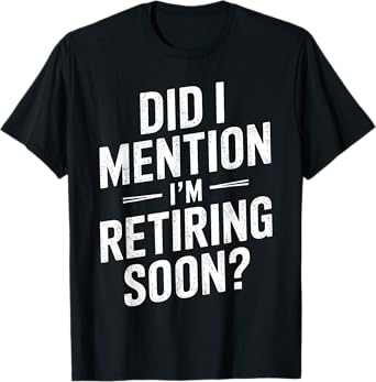 Retirement Design For Men Women Retired People Retirement T-Shirt