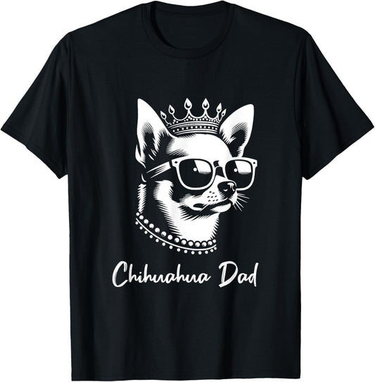 Chihuahua Dad Dog Crown And Sunglasses Graphic Design T-Shirt