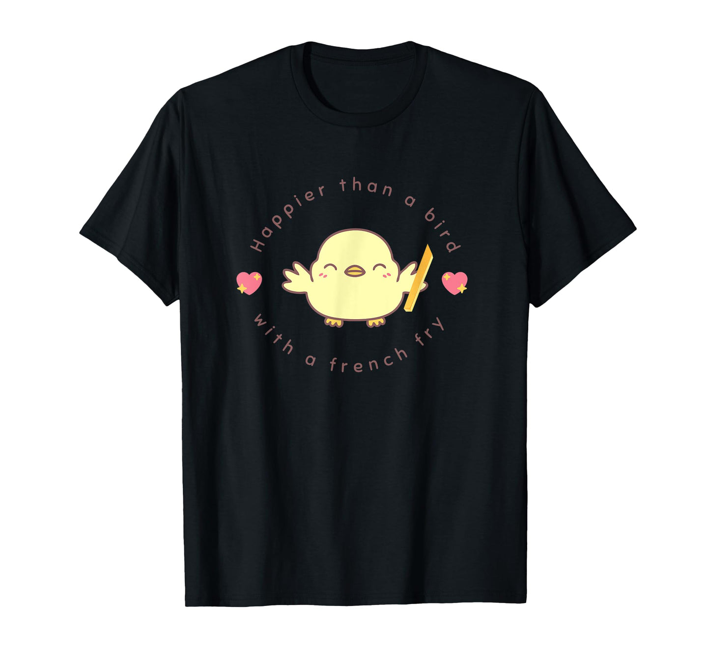Baby bird happier than a bird with a French fry T-Shirt