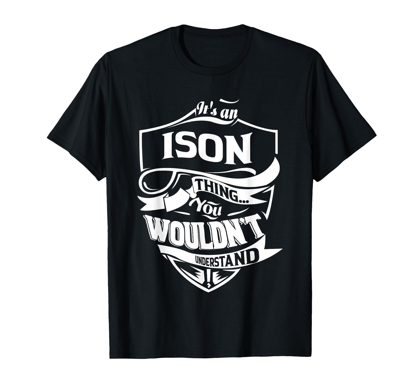 It's an ISON thing you wouldn't understand Gift T-Shirt