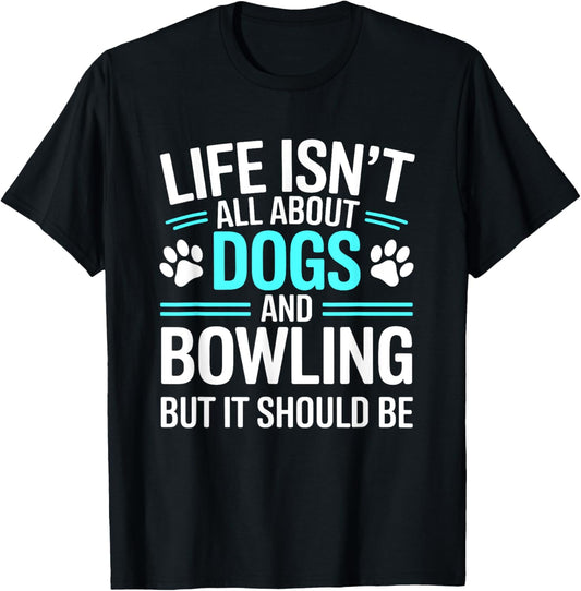 Dogs and Bowling T-Shirt