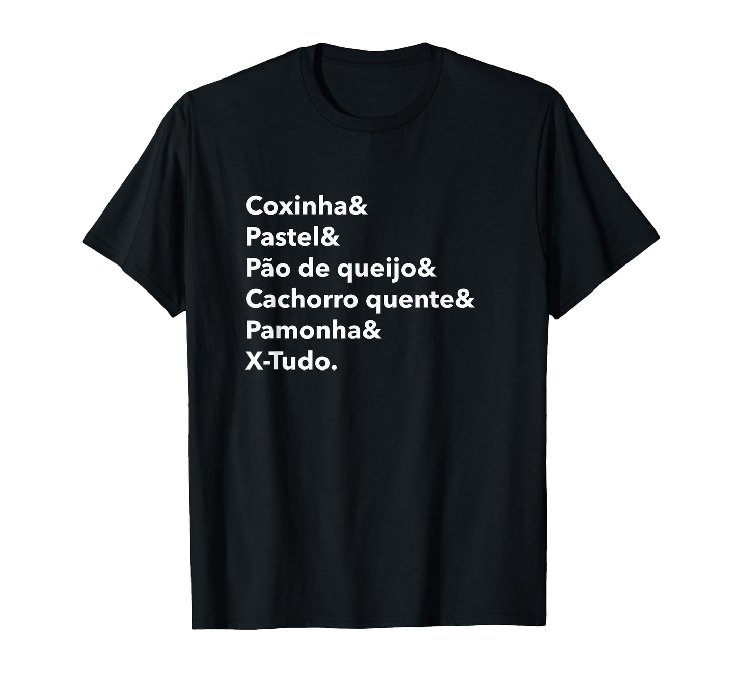 Real Brazilian Street Food List - Comida da Rua Brasileira T-Shirt