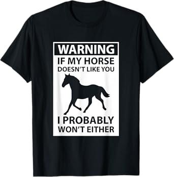 If My Horse Doesn't Like You T-Shirt T-Shirt