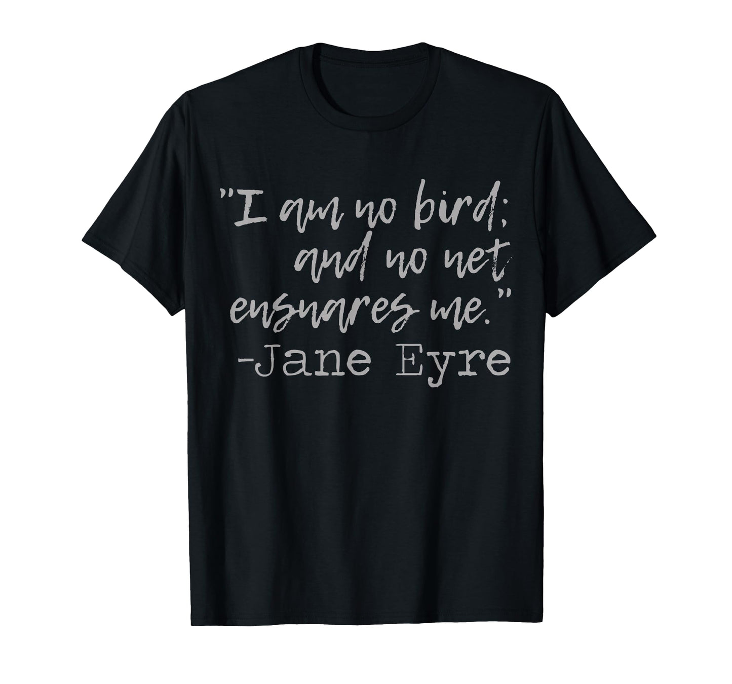 Jane Eyre Quote T-Shirt | Literary Books Classic Novels T-Shirt