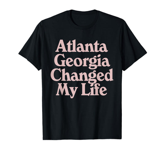 ATLANTA Georgia Changed My Life ATL Pride GA State Sports T-Shirt