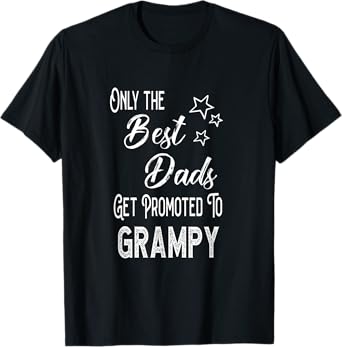 Mens The Best Dads Get Promoted to Grampy Special Grandpa T-Shirt