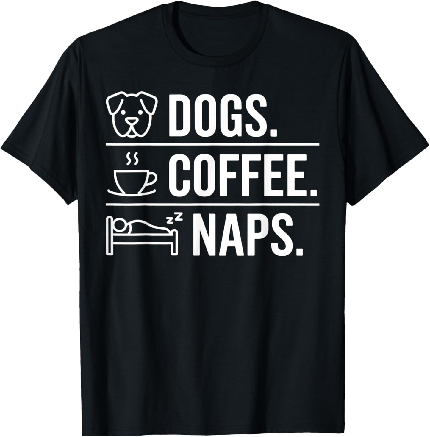 Dogs Coffee Naps Funny Dog Lover Design T-Shirt