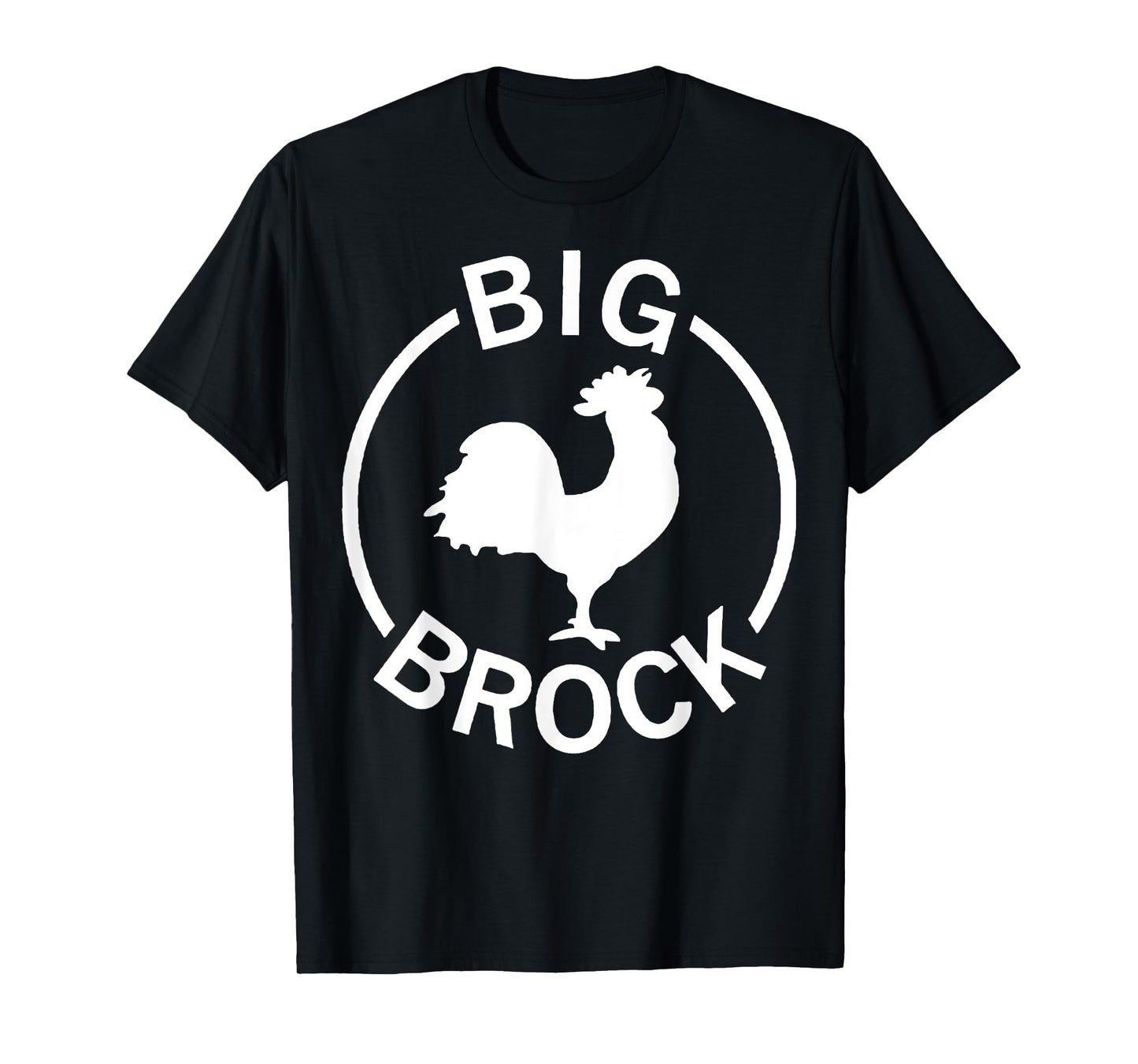Big Brock Chicken Funny For Man Woman T-Shirt