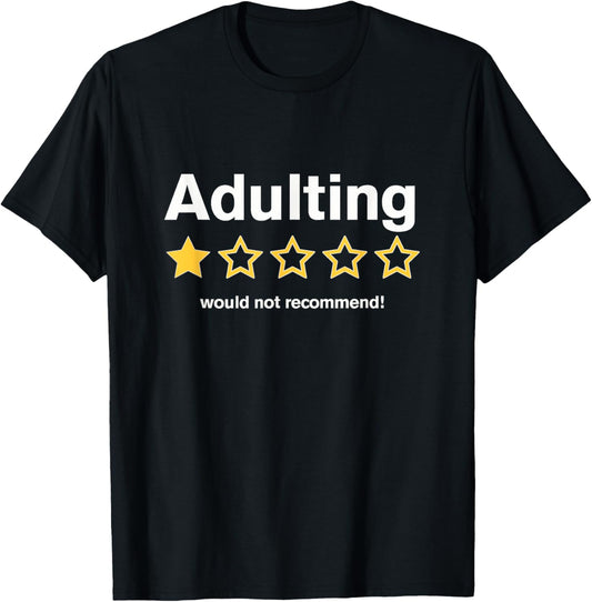 Adulting Would Not Recommend Funny Review One Star T-Shirt