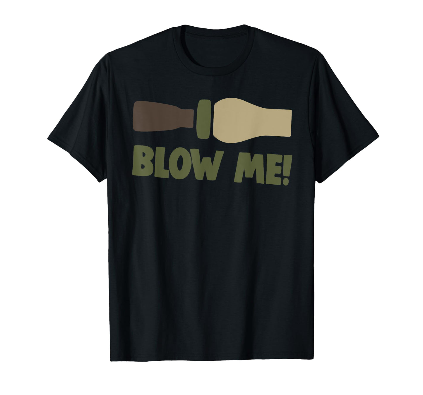 Blow Me Duck Hunter Bird Caller Funny Camo Men's Fun Gift T-Shirt