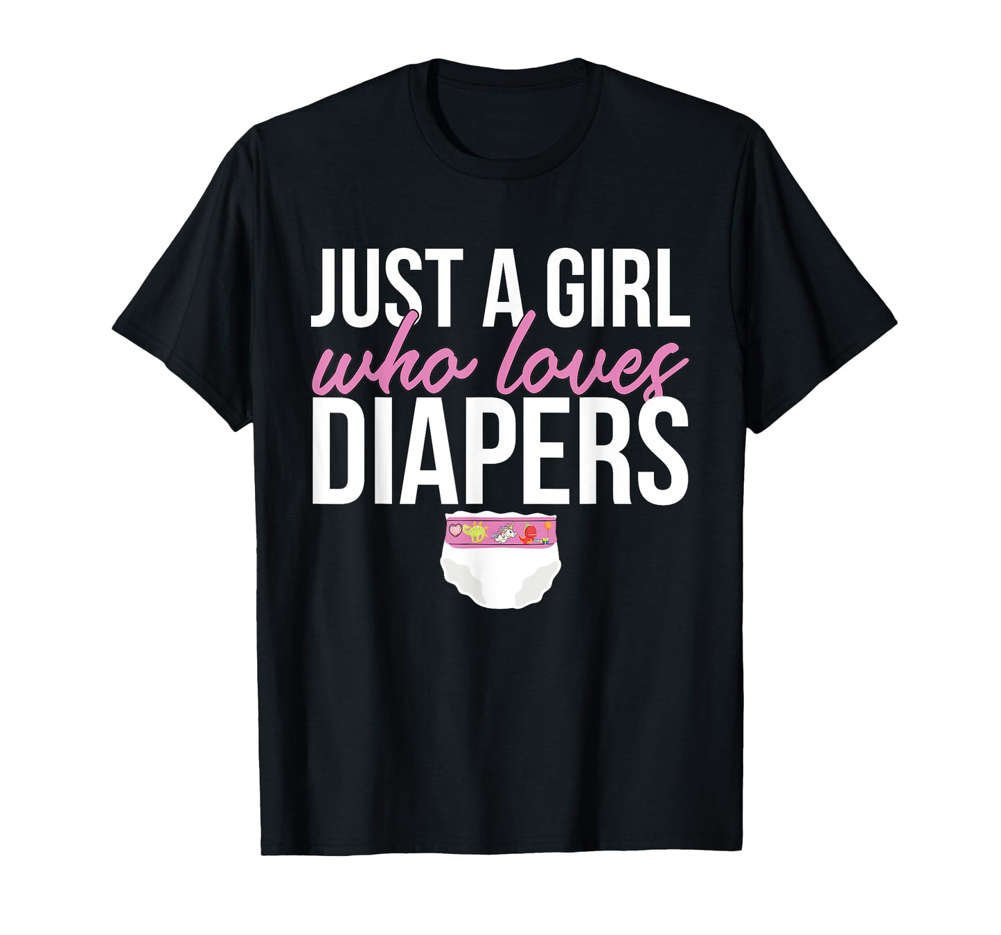 Just A Girl Who Loves Diapers T-Shirt