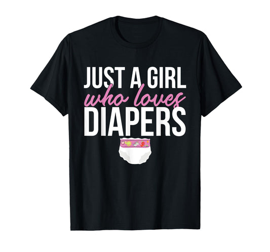 Just A Girl Who Loves Diapers T-Shirt
