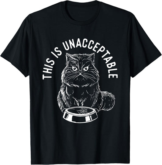 This Is Unacceptable - Cat Lover Kitten Lover Kitty T-Shirt