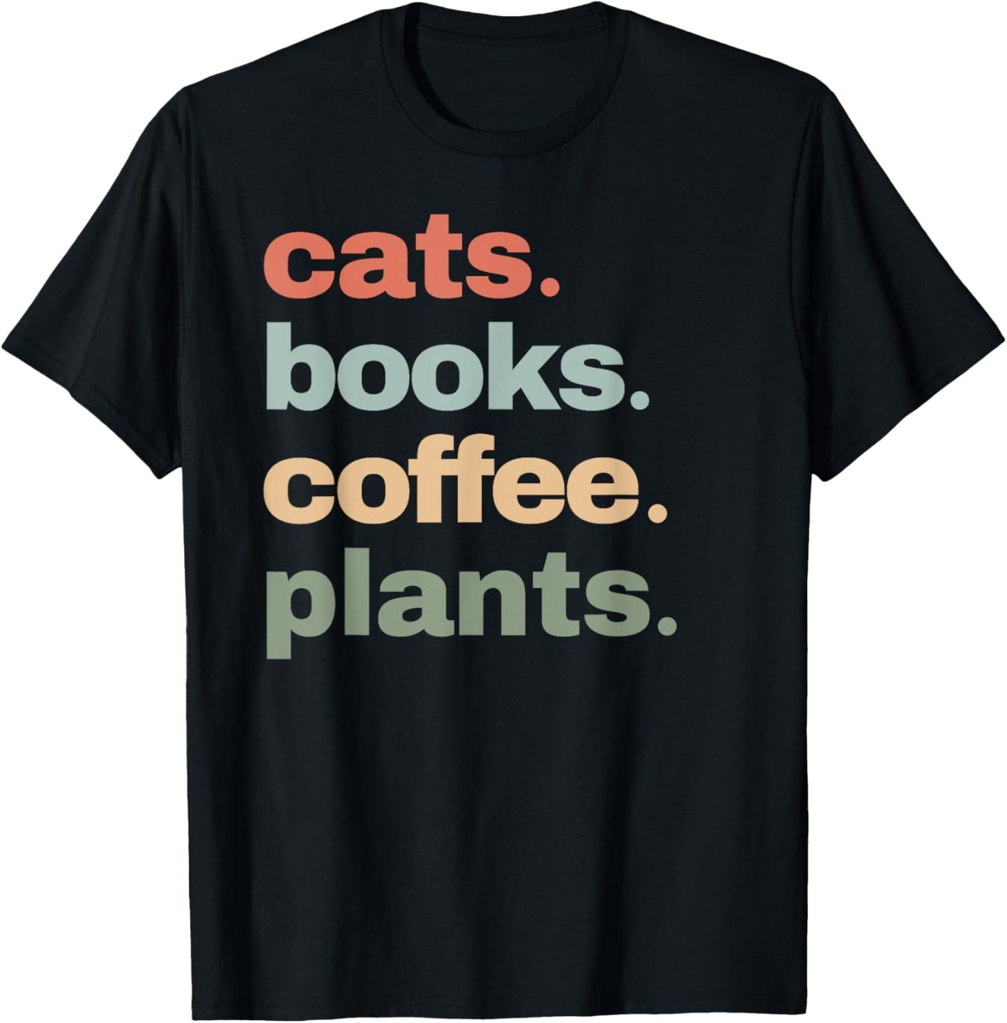 Funny Cats Books Coffee Plants Gardening Mama Mom Mothers T-Shirt