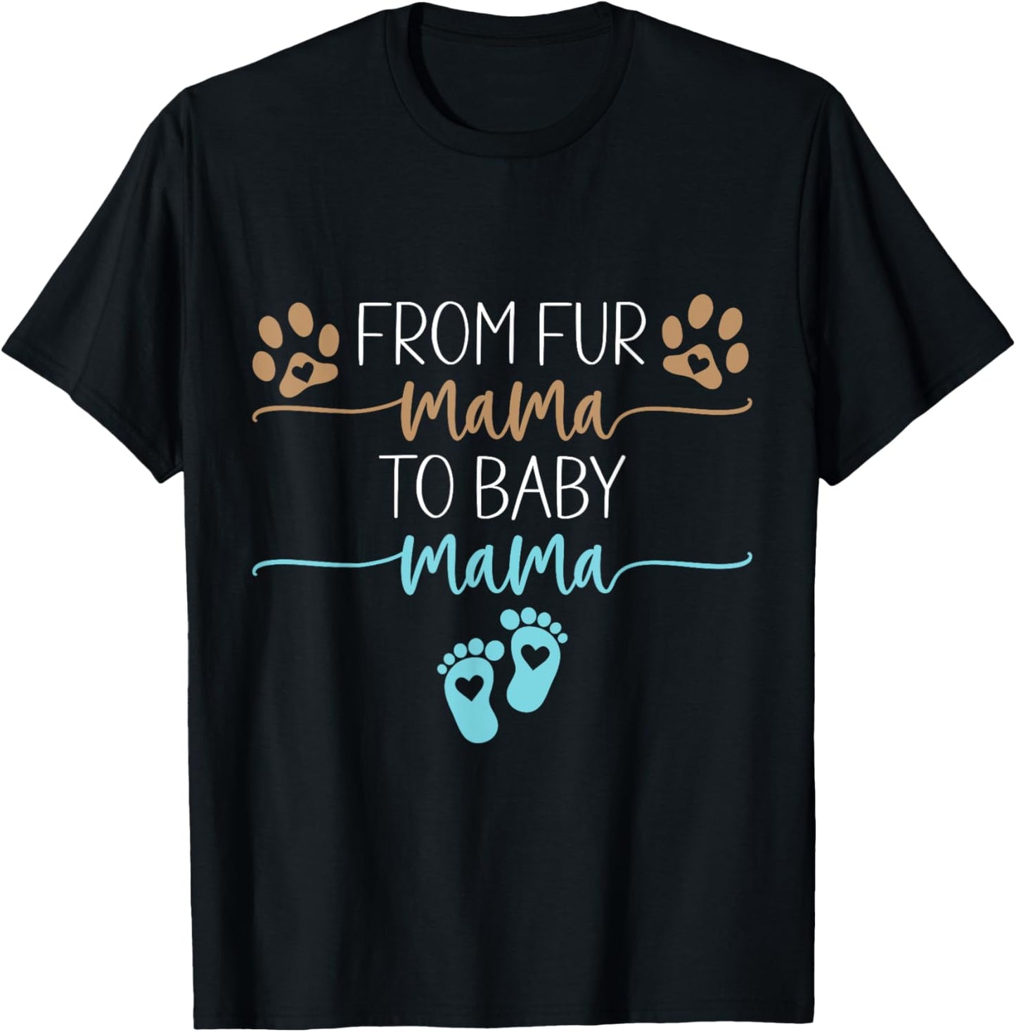 From Fur Mama To Baby Mama Pregnancy Reveal Dog Cat Boy Mom T-Shirt
