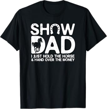 Show Dad Funny I Just Hold Horse and Hand Over The Money T-Shirt