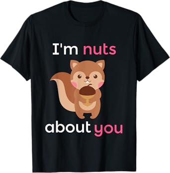 I'm Nuts About You Heart Squirrel Tshirt Valentine Gift T-Shirt