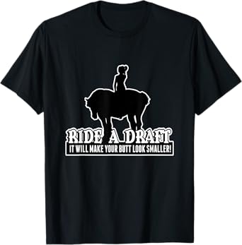Funny Ride a Draft Horse T-Shirt for Women Riders T-Shirt