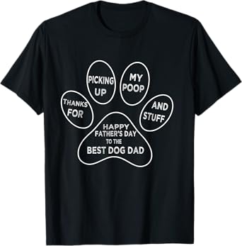 Father's Day, Funny Dog Dad Thanks For Picking up My Poop T-Shirt