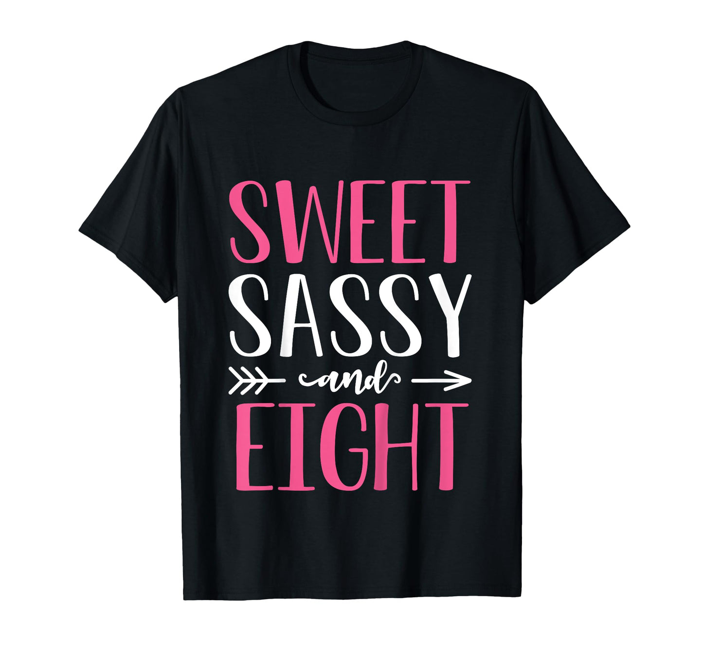 Sweet Sassy and Eight - 8 Years Old 8th Birthday Girls T-Shirt