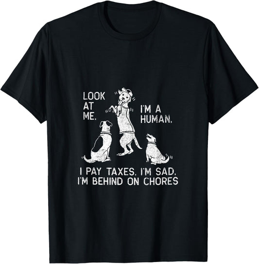 Dog Mocks Humans Funny Look At Me, I'm A Human T-Shirt