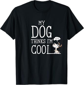 My Dog Thinks I'm Cool Quote Dog Merch For Dog Lover T-Shirt