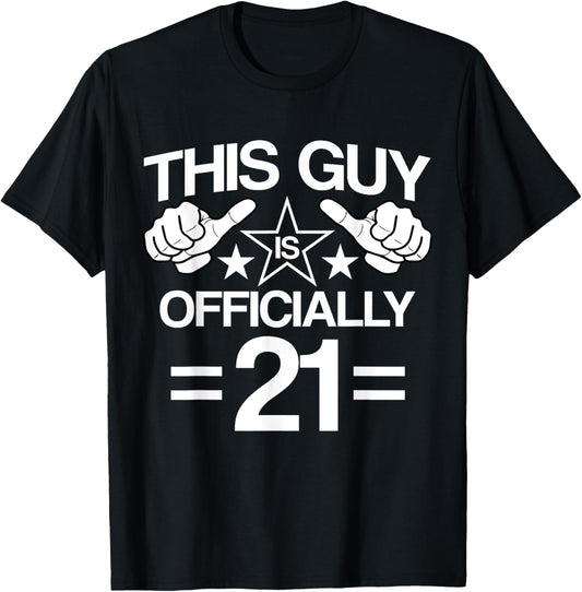 This Guy Is Officially 21 Years Old 21st Birthday Present T-Shirt