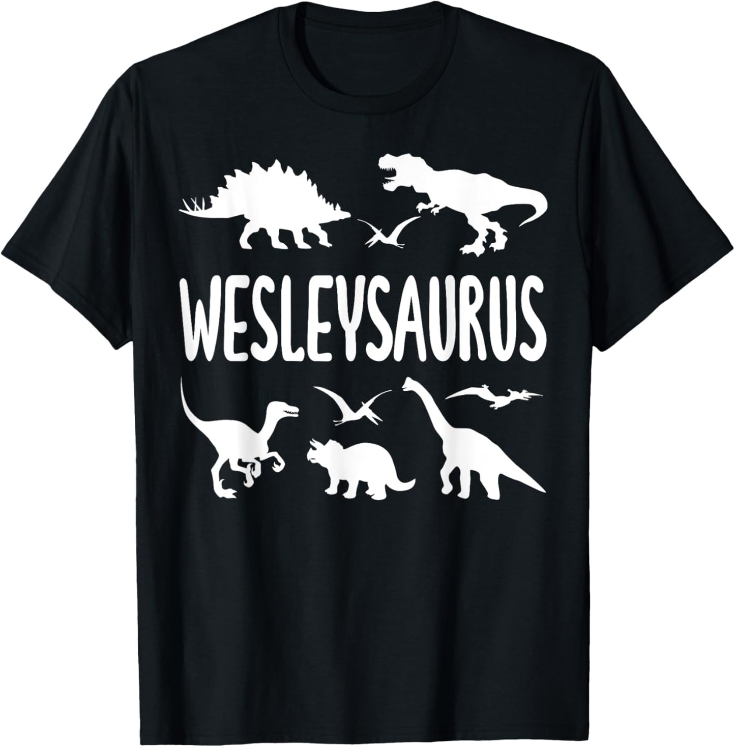 Dinosaur T Rex Dino Wesley Wesleysaurus Boys Name T-Shirt
