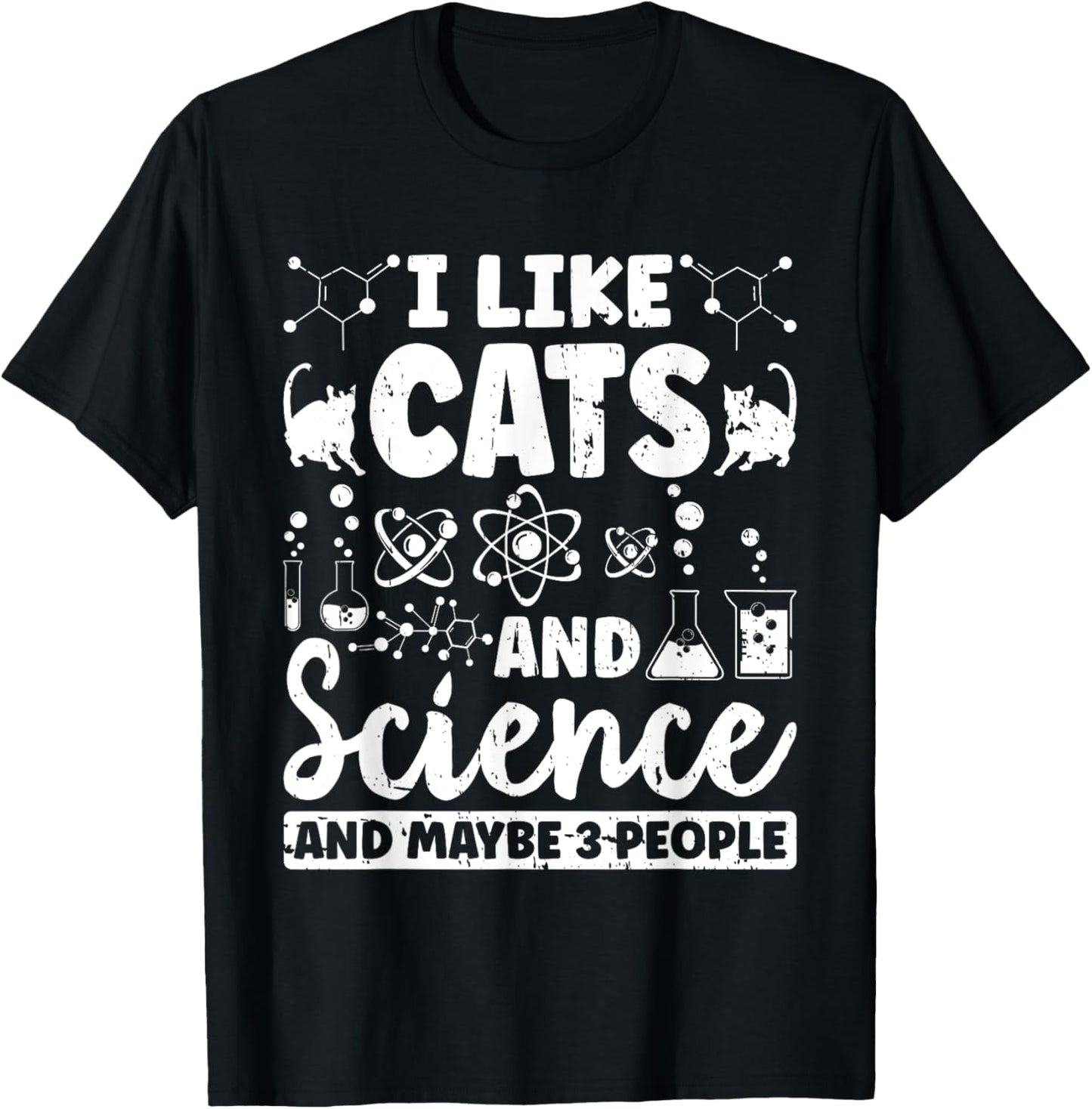 I Like Cats And Science And Maybe 3 People Chemistry Student T-Shirt