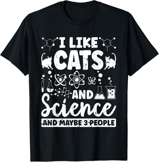 I Like Cats And Science And Maybe 3 People Chemistry Student T-Shirt