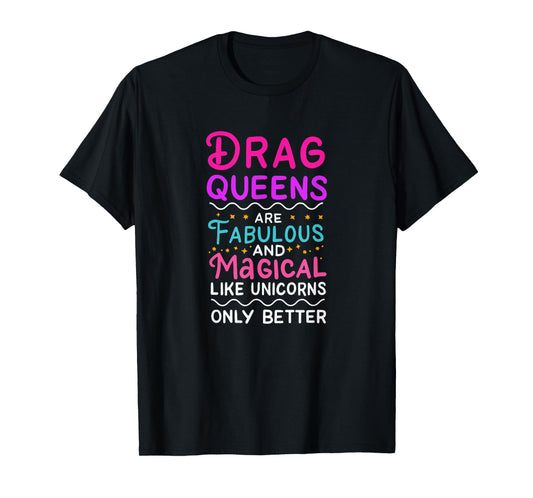 Drag Queen Gift for Drag Performer Drag Queen community T-Shirt