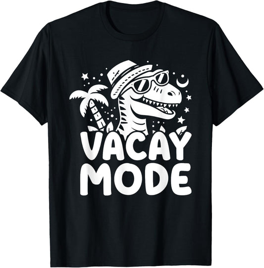 VACAY MODE Vacation Dinosaur T-Shirt