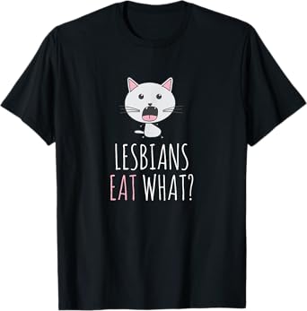 Lesbians eat what? T-Shirt