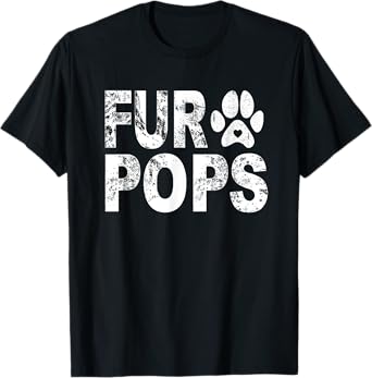 Funny Fur Pops Shirt Pet Lover Dog Dad T-shirt Fathers Day T-Shirt