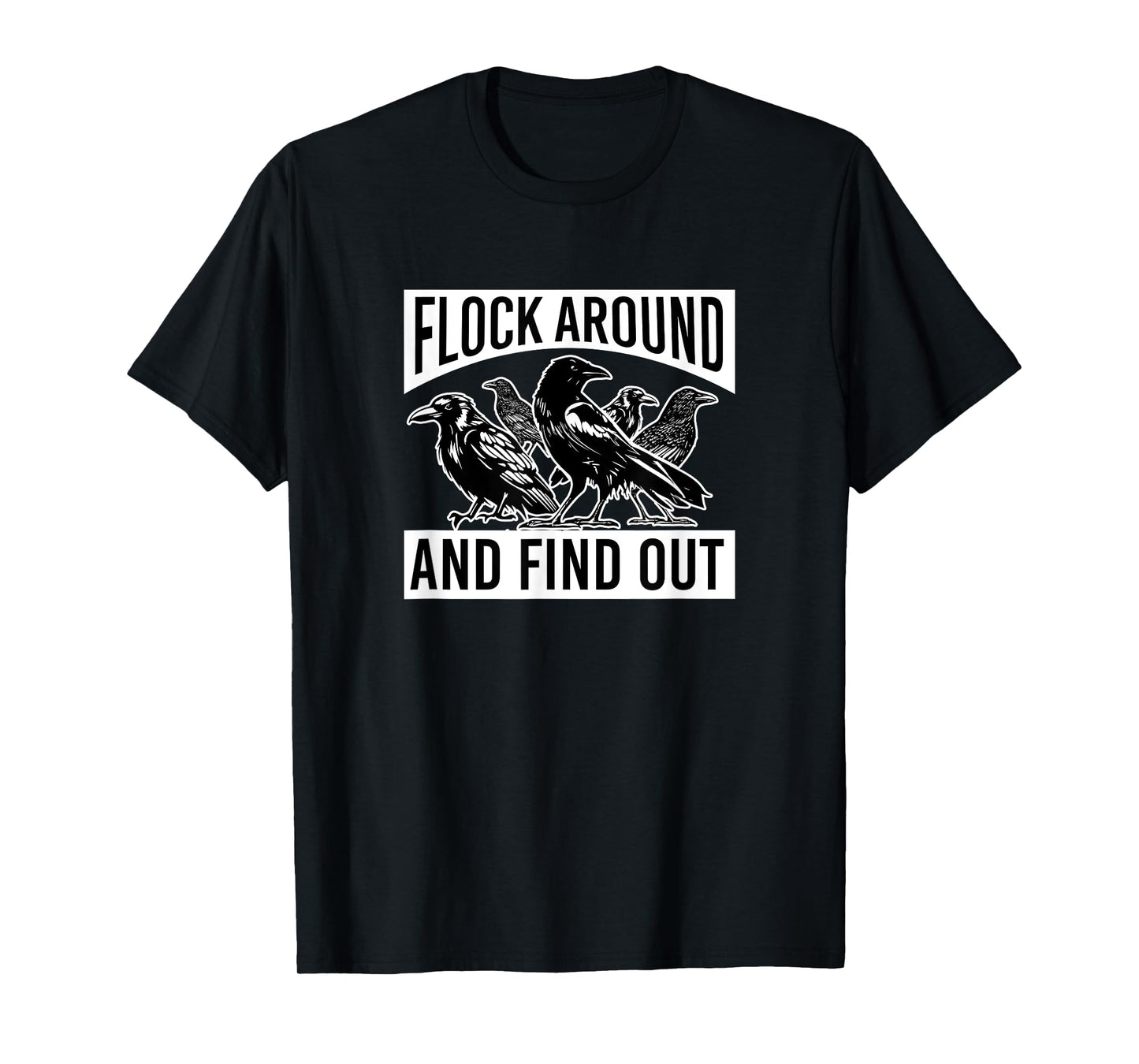 Raven Graphic Flock Around and Find Out T-Shirt