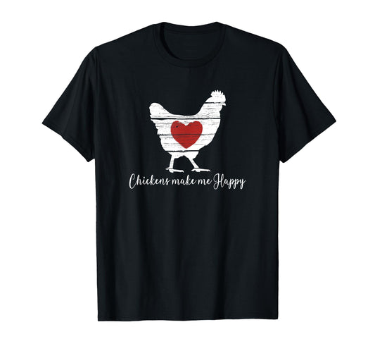 Chickens Make Me Happy Heart in Hen Farm T-Shirt
