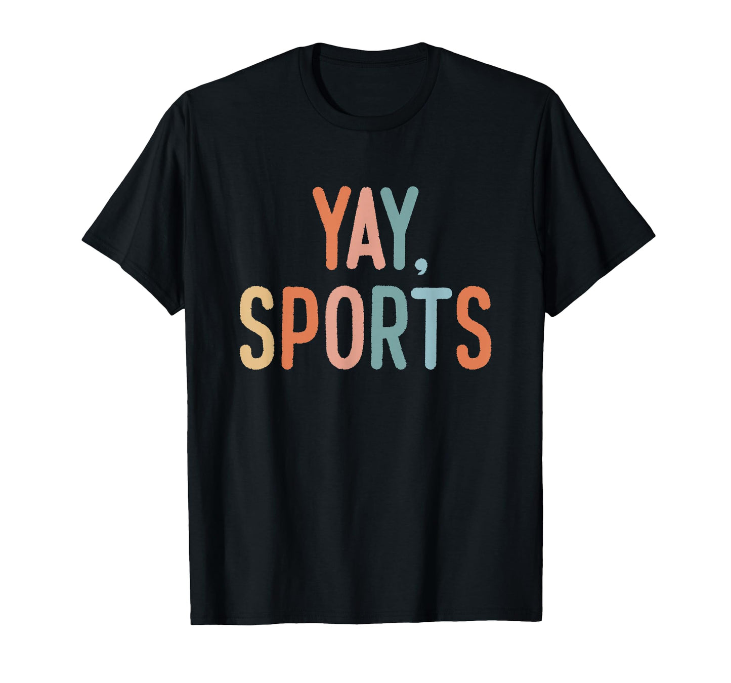 Non-Sports Fan Go Sports Yay Sports T-Shirt