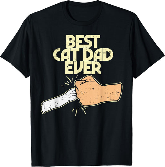 Best Cat Dad Ever Funny Kitten Pet Lover Owner Dad Men Gift T-Shirt