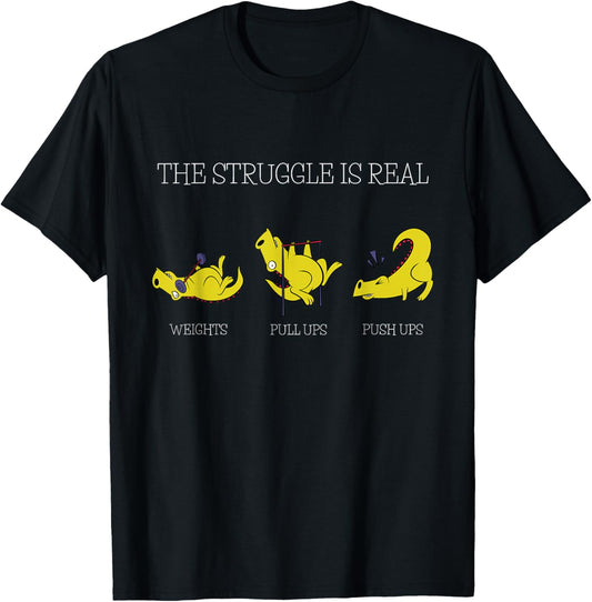 The Struggle Is Real Funny Dinosaur Exercising Gym Trainer T-Shirt