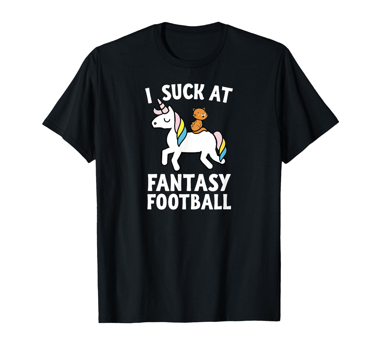 I Suck At Fantasy Football Loser Tee Shirt Men Unicorn Cat T-Shirt