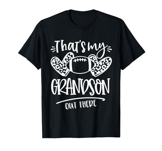 That's My Grandson out There Number Football Mom & Dad T-Shirt