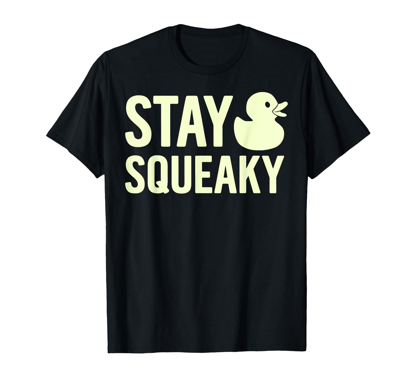 Stay Squeaky Rubber Duck T-Shirt