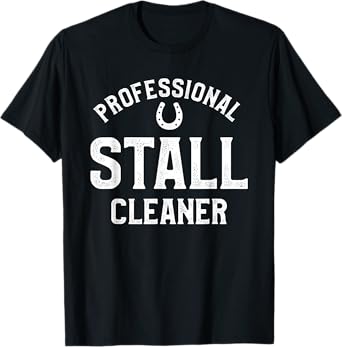 Professional Stall Cleaner Horseback Riding Equestrian T-Shirt