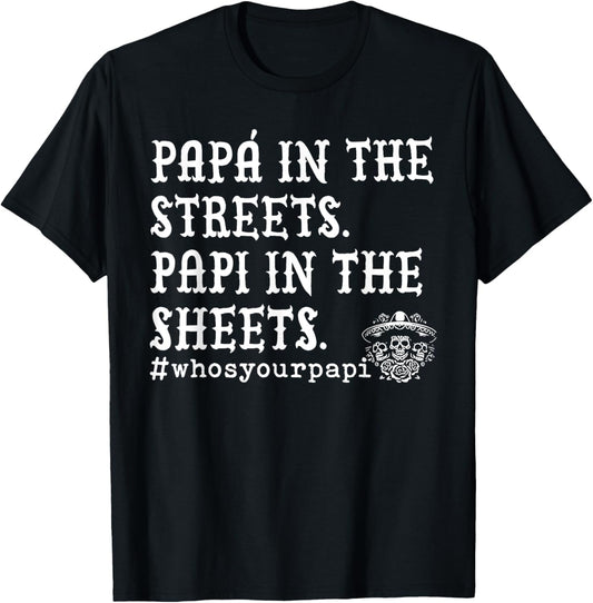 Funny Papá In The Streets Papi In The Streets T-Shirt
