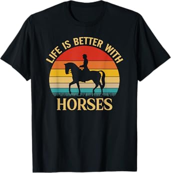 Life Is Better With Horses Shirt Retro Vintage Horse Lover T-Shirt