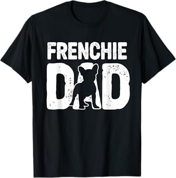 Funny Frenchie Dad Dog Lover French Bulldog Father Dog Owner Men Women Girls Kids T-Shirt
