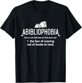 Abibliophobia Definition Librarian Reading Books Lover T-Shirt